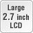 Large 2.7 inch LCD